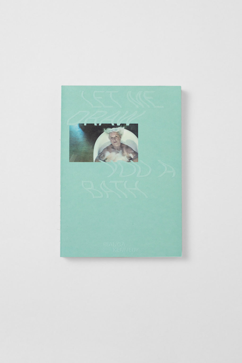 Bianca Kennedy, Let Me Draw You a Bath